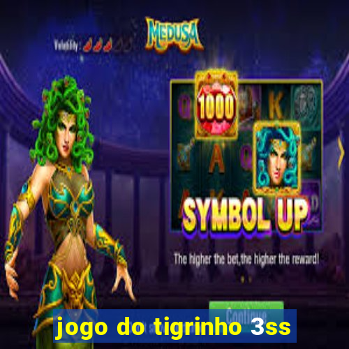 jogo do tigrinho 3ss